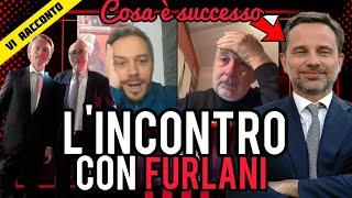 L'INCONTRO FURLANI-MARTINELLICOSA GLI HO DETTO️SGRADEVOLEMINACCIA PAZZESCACHE MALE ABBIAM FATTO