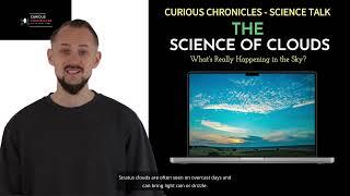 The Science of Clouds: What’s Really Happening in the Sky? | Curious Chronicles