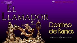 EL LLAMADOR DE LA SEMANA SANTA | DOMINGO DE RAMOS | 2 abril 2023