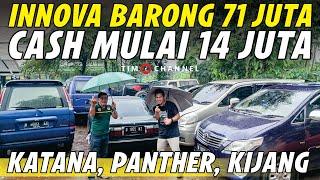 INNOVA BARONG 71 JUTA! BANYAK CASH MULAI 14 JUTA BANYAK KIJANG PANTHER KATANA XENIA DI YAKUB MOTOR