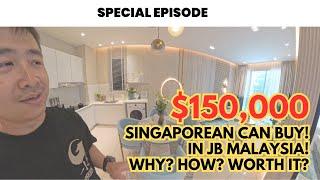 $150,000 SGD SINGAPOREAN CAN BUY JB MALAYSIA PROPERTY? WHY? HOW? WORTH IT?