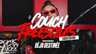 Dèja Destinèe - Off D'ussé Freestyle │ Couch Freestyles  #LadiesEdition