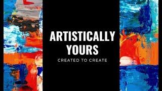 Welcome to ARTistically YOURS! The home of art!