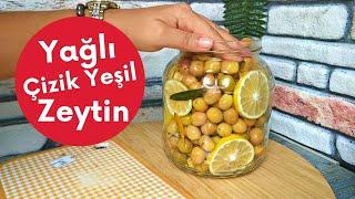 YAĞLI ÇİZİK YEŞİL ZEYTİN TARİFİ / BÖYLE BİR ZEYTİN YEDİN Mİ?