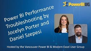 Power BI Performance Troubleshooting | Jocelyn Porter and Daniel Szepesi | VanPUG PBI Ed - Nov 2024