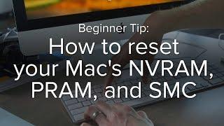 How to reset your Mac's NVRAM, PRAM, and SMC