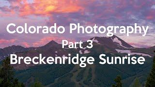 Colorado Photography, Part 3: Sunrise over Breckenridge