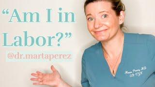 "AM I IN LABOR?" : What is labor? What do contractions feel like? How long is labor? OBGYN ANSWERS!