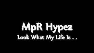 HYPEZ - LOOK WHAT MY LIFE IS