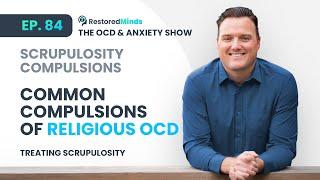 Scrupulosity Compulsions - Common Compulsions of Religious OCD - Treating Scrupulosity
