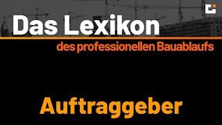 Das Lexikon des professionellen Bauablaufs - Auftraggeber