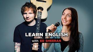 Learn English FASTER with Ed Sheeran