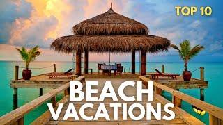 Top 10 Best Beach Destinations In the World | Travel Video