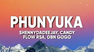 ShennyDaDeejay, Candy Flow RSA, DBN Gogo - Phunyuka (Lyrics)