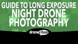 Long Exposure Night Drone Photo Editing - Drone Vibes Aerial Drone Photography Video Tutorial