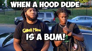 WHEN A HOOD DUDE IS A BUM!