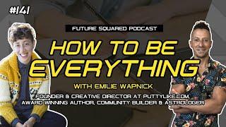 Episode #141: How To Be Everything with Emilie Wapnick