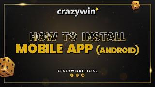 HOW TO INSTALL CRAZYWIN APP ON YOUR ANDROID DEVICE