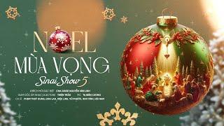 SINAI SHOW 5: Sâu lắng những giai điệu đẹp đón chờ CHÚA GIÁNG SINH​