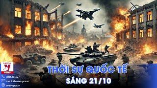 Thời sự Quốc tế sáng 21/10.Nga giáng đòn vào lính Kiev ở Kursk;Ông Netanyahu tố bị Hezbollah ám sát