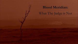 Blood Meridian and The Judge: A Better Perspective