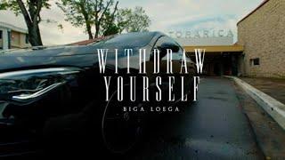 BIGA LUGA - WITHDRAW YOURSELF