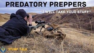 I was just threatened! | Stump talk: Predatory Preppers