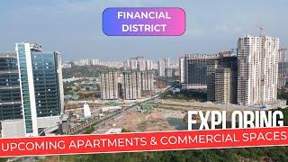 Financial District : Exploring Upcoming Apartments & Commercial Spaces || Hyderabad Real Estate