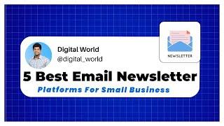 5 Best Email Newsletter Platforms For Small Business