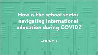 How is the school sector navigating international education during COVID?