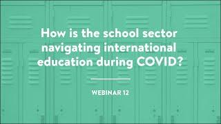 How is the school sector navigating international education during COVID?