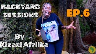 Backyard Amapiano Sessions EP 6 | Hosted By Kizazi Afriika