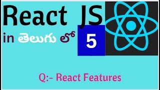 REACT JS IN TELUGU | react js in telugu | Features of React JS