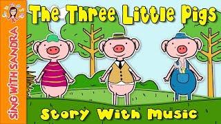 The Three Little Pigs | Children's Songs | Children's Stories | Sing With Sandra