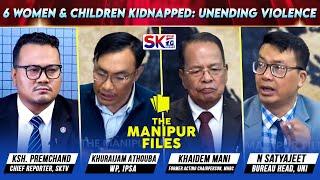 “SIX WOMEN AND CHILDREN KIDNAPPED: UNENDING VIOLENCE” on "THE MANIPUR FILES" [12/11/24] [LIVE]