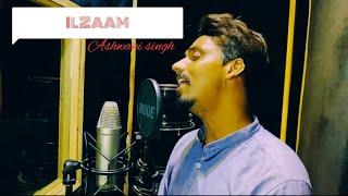 ILZAAM COVER SONG | ASHWANI SINGH | KING |ARJUN KANUNGO |