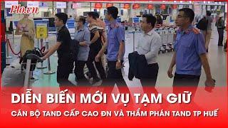 Hé lộ danh tính cán bộ TAND Cấp cao tại Đà Nẵng bị tạm giữ và người đàn ông đi cùng - PLO