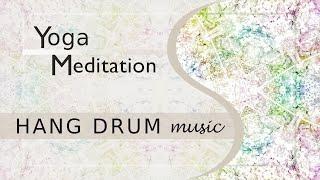 Yoga Music | HANG DRUM | Relaxing and Healing | MEDITATION | Yoga Music for Exercise