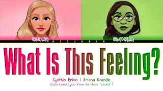 Ariana Grande (With Cynthia Erivo) 'What Is This Feeling?' (Color Coded Lyrics | Wicked )