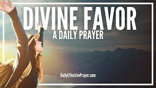 Prayer For Divine Favor | Prayer For God's Uncommon Favour