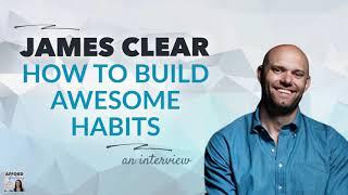 James Clear on Building AWESOME Habits | Afford Anything Podcast (Audio-Only)