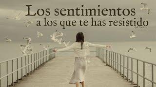 LOS SENTIMIENTOS A LOS QUE TE HAS RESISTIDO - Jeff Foster