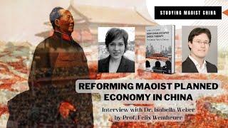 Reforming Maoist Planned Economy in China: Interview with Dr. Isabella Weber by Prof. Felix Wemheuer