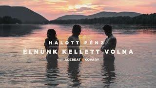 Halott Pénz - Élnünk kellett volna (feat Agebeat&Kovary)