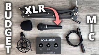 Best Budget (~$100) XLR Microphone Setup + Tutorial