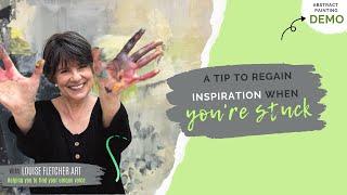 Abstract Painting: A tip to regain inspiration when you’re stuck