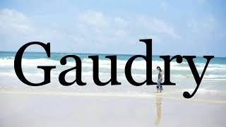 How To Pronounce GaudryPronunciation Of Gaudry