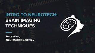 CS 198-96 Intro to Neurotechnology Lecture 4: Brain Imaging Techniques | Amy Wang | Spring 2020