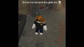 Bro let his intrusive thoughts win  #funnygames #mm2 #funnyroblox #roblox  #subscribe #funny