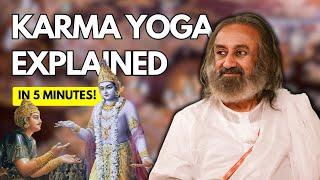 Karma Yoga Explained! | Bhagavad Gita | Gurudev